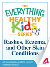 Rashes, Eczema, and Other Skin Conditions (eBook): A Troubleshooting Guide to Common Childhood Ailments